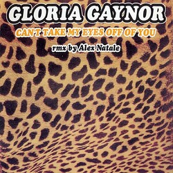Cover for Can't Take My Eyes off You by Gloria Gaynor